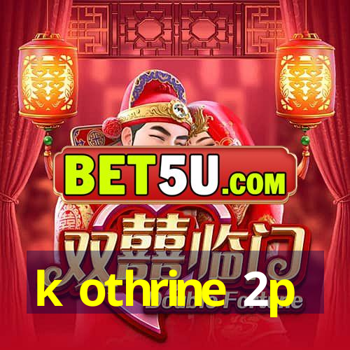 k othrine 2p